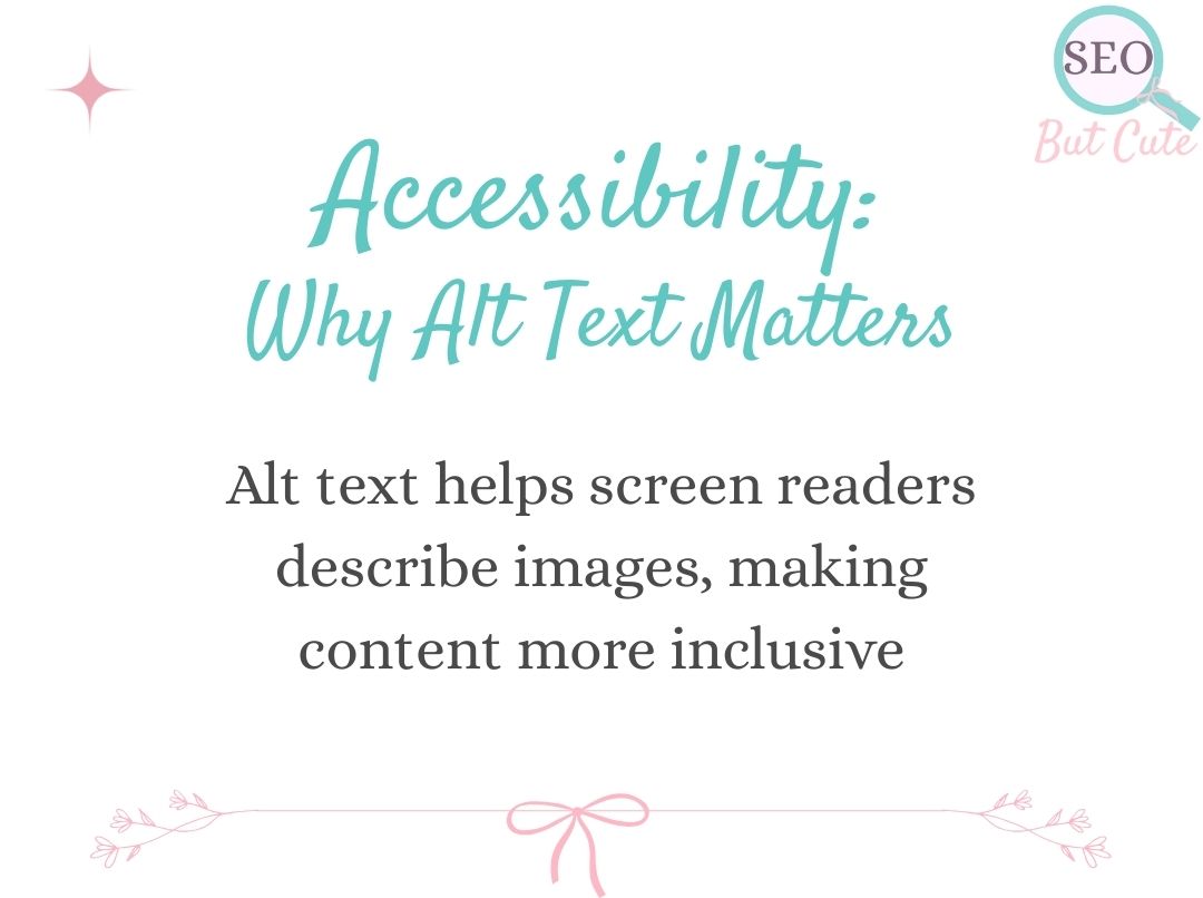 graphic with teal headline reading “Accessibility: Why Alt Text Matters” and black text explaining that alt text helps screen readers describe images, making content more inclusive