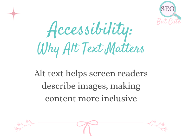 graphic with teal headline reading “Accessibility: Why Alt Text Matters” and black text explaining that alt text helps screen readers describe images, making content more inclusive