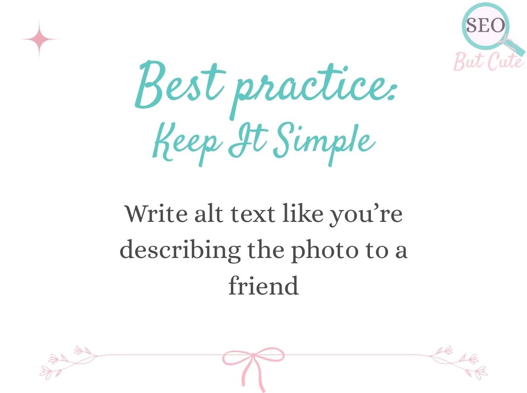 graphic with teal headline reading “Best practice: Keep It Simple” and black text encouraging readers to write alt text like they are describing a photo to a friend