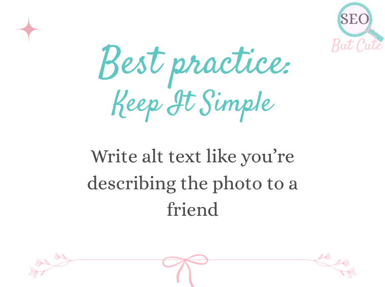 graphic with teal headline reading “Best practice: Keep It Simple” and black text encouraging readers to write alt text like they are describing a photo to a friend