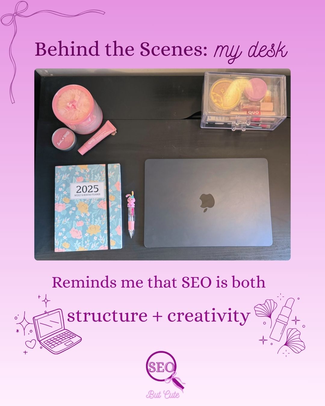 SEO But Cute blog — Desk setup with laptop, planner, Quo makeup, candle, and pastel accents