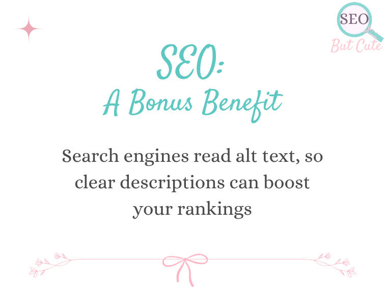 graphic with teal headline reading “SEO: A Bonus Benefit” and black text explaining that search engines read alt text, so clear descriptions can boost rankings