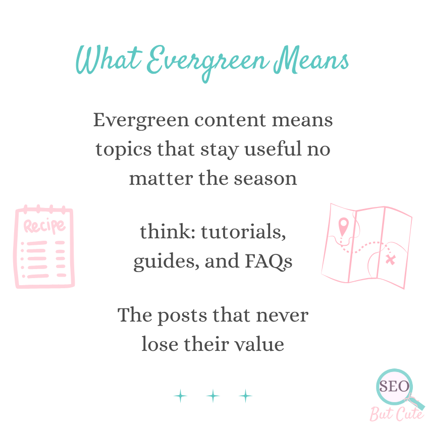 Evergreen content explained with SEO But Cute branding — what evergreen means and why timeless topics stay useful year-round